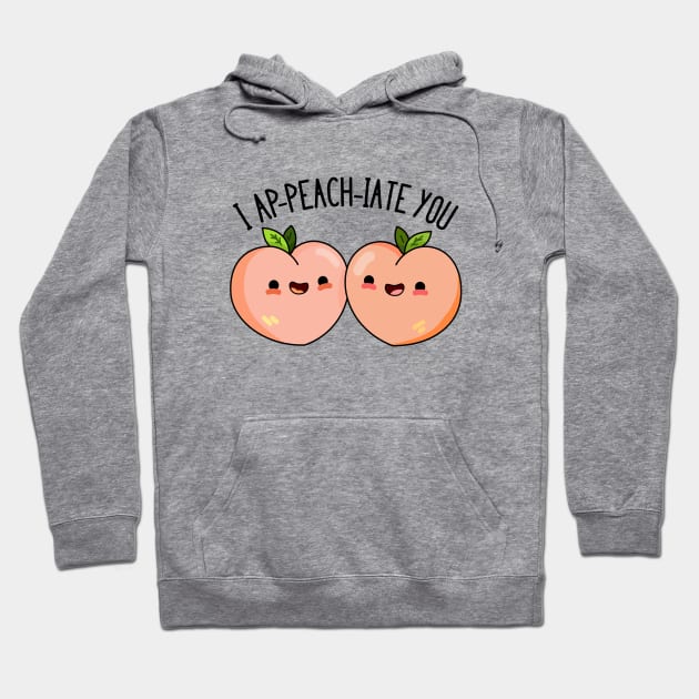 I A-peach-iate You Cute Peach Pun Hoodie by punnybone